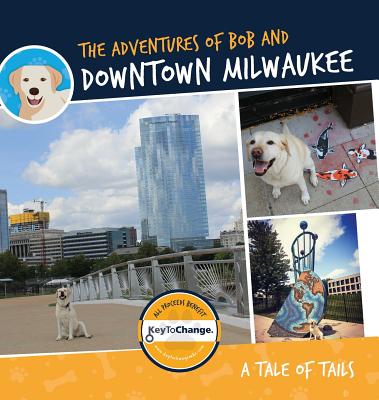 The Adventures of Bob and Downtown Milwaukee - Dj Shawna