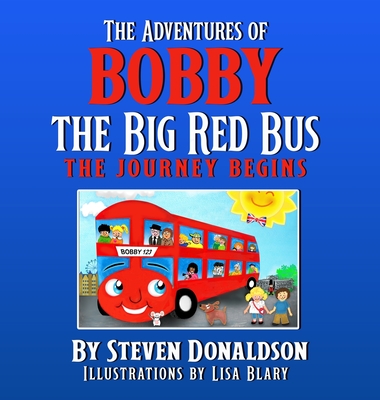 The Adventures of Bobby the Big Red Bus - Donaldson, Steven