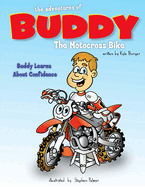 The Adventures of Buddy the Motocross Bike: Buddy Learns Confidence