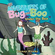 The Adventures of Bug and Boo: Under the Sea