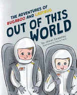 The Adventures of Bugaboo and Ladybug: Out of This World