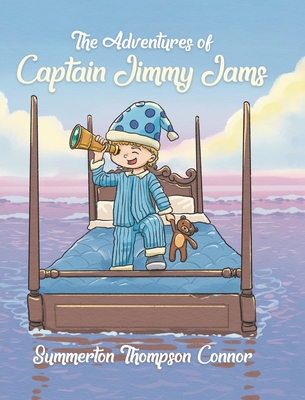 The Adventures of Captain Jimmy Jams - Connor, Summerton Thompson