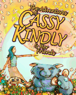 The Adventures of Cassy Kindly & Her Friends: Adventure 1 - Moody Prudy the Bully Gets a Lesson!