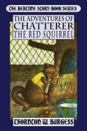 The Adventures of Chatterer the Red Squirrel