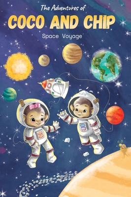 The Adventures of Coco and Chip: Space Voyage - Yochum, Trevor John