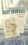 The Adventures of Daisy Snowball: The Journey Begins