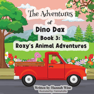 The Adventures of Dino Dax: Book 3: Roxy's Animal Adventures