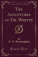 The Adventures of Dr. Whitty (Classic Reprint)