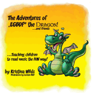 The Adventures of Egbdf the Dragon and Friends: Teaching Children to Read Music the Fun Way