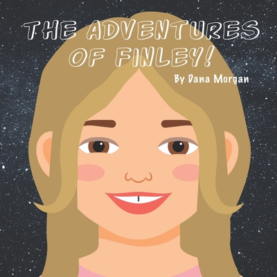 The Adventures of Finley! - Morgan, Dana