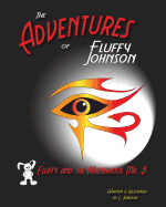 The Adventures of Fluffy Johnson: Fluffy and the Mysterious Mr. B
