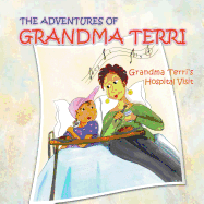 The Adventures of Grandma Terri: Grandma Terri's Hospital Visit
