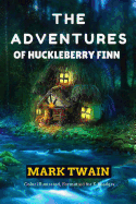 The Adventures of Huckleberry Finn: Color Illustrated, Formatted for E-Readers