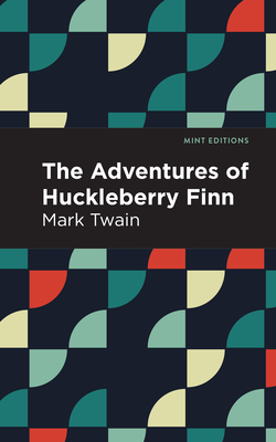 The Adventures of Huckleberry Finn - Twain, Mark, and Editions, Mint (Contributions by)