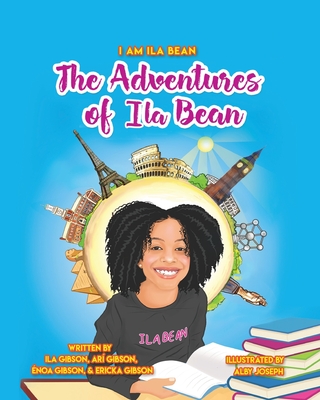 The Adventures of Ila Bean - Gibson, Ericka noa and Ar, and Gibson, Ila