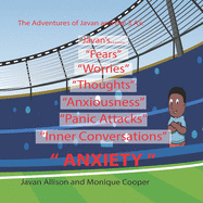 The Adventures of Javan and The 3 A's: Anxiety