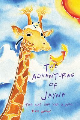 The Adventures of Jayne: the cat who was a dog - Down, Reg