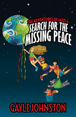 The Adventures of Jazzi G: Search for the Missing Peace - Johnston, Gayle