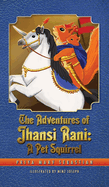 The Adventures Of Jhansi Rani: A Pet Squirrel