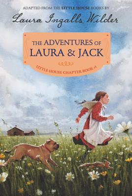 The Adventures of Laura & Jack: Reillustrated Edition - Wilder, Laura Ingalls