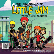 The Adventures of Little Jam: And The Electric Skateboard