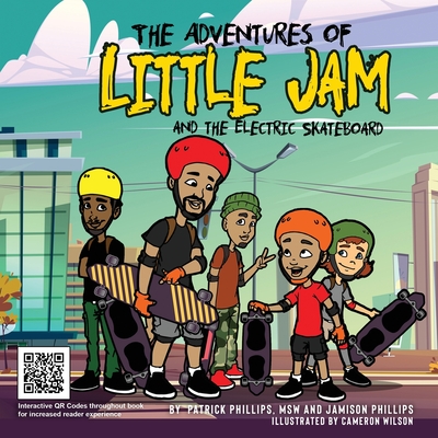 The Adventures of Little Jam: And The Electric Skateboard - Phillips, Jamison, and Phillips, Patrick Lamar