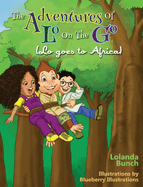 The Adventures of Lo on the Go: Lo Goes to Africa