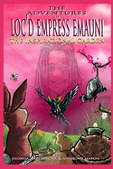 The Adventures of Loc'd Empress Emauni: The Inspirational Garden