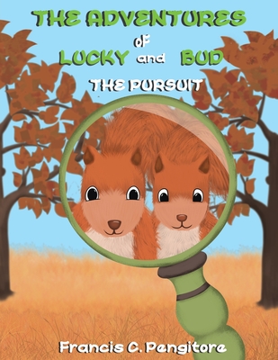 The Adventures of Lucky and Bud: The Pursuit - Pengitore, Francis C