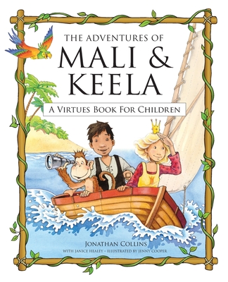 The Adventures of Mali and Keela: A Virtues Book for Children - Collins, Jonathan