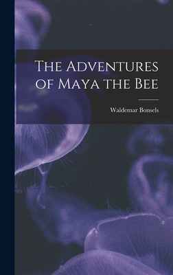 The Adventures of Maya the Bee - Bonsels, Waldemar