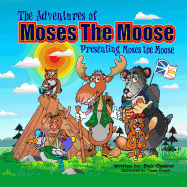 The Adventures of Moses the Moose: Presenting Moses the Moose