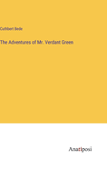 The Adventures of Mr. Verdant Green