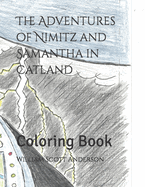 The Adventures of Nimitz and Samantha in Catland: Coloring Book