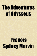 The Adventures of Odysseus - Marvin, Francis Sydney