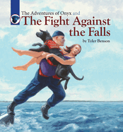 The Adventures of Onyx and the Fight Against the Falls: Volume 3