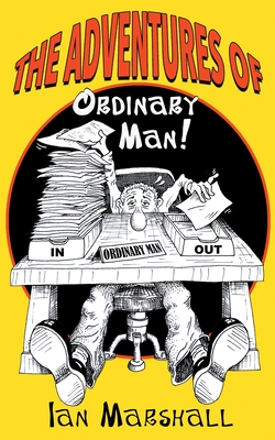The Adventures of Ordinary Man! - Marshall, Ian