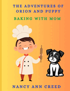 The Adventures of Orion and Puppy: Cooking With Mom