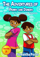 The Adventures of Penny & Dinero: Dinero Gets Down to Business: Dinero Gets Down to Business