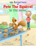 The Adventures of Pete the Squirrel "In the House"