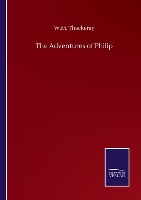 The Adventures of Philip - Thackeray, W M