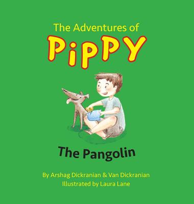 The Adventures of Pippy: The Pangolin - Dickranian, Van, and Dickranian, Arshag