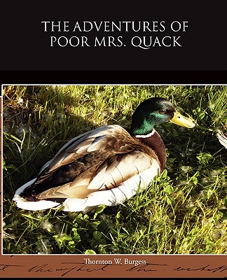 The Adventures of Poor Mrs Quack - Burgess, Thornton W