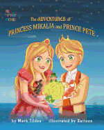 The Adventures of Princess Mikaila and Prince Pete