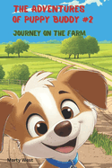 The Adventures of Puppy Buddy: Journey on the Farm (Light Educational Book for Children)