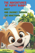 The Adventures of Puppy Buddy: Meet and Journey Through the Hometown (Light Educational Book for Children)