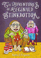 The Adventures of Reginald Stinkbottom: Funny Picture Books for 3-7 Year Olds