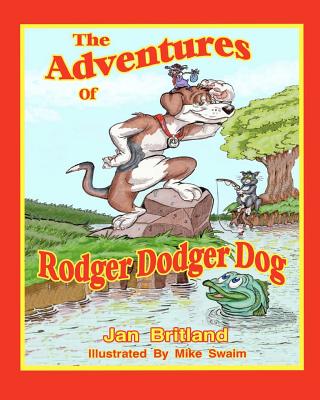 The Adventures of Rodger Dodger Dog: First Adventure - Britland, Jan