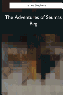 The Adventures of Seumas Beg: The Rocky Road to Dublin