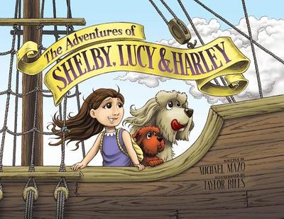 The Adventures of Shelby, Lucy and Harley: The Pirate's Treasure - Mazo, Michael Lee